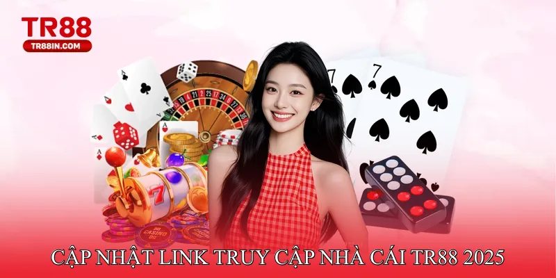 Cập nhật link truy cập nhà cái TR88 chính thức năm 2025