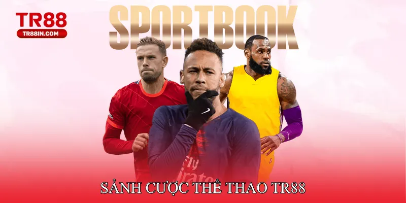 Sảnh cược thể thao TR88